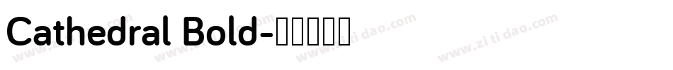 Cathedral Bold字体转换